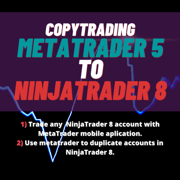 [CopyTrading] Replicator from MetaTrader 5 to NinjaTrader 8 [Trade from your phone]